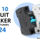 Top 10 Circuit Breaker Manufacturers of 2024: The Leaders in Electrical Safety